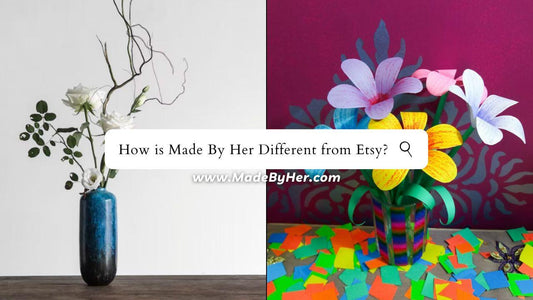 How is Made By Her Different from Etsy and Other Handmade Marketplaces - Made By Her